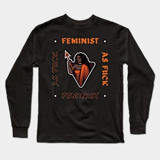 Feminist as fuck! Long Sleeve T-Shirt